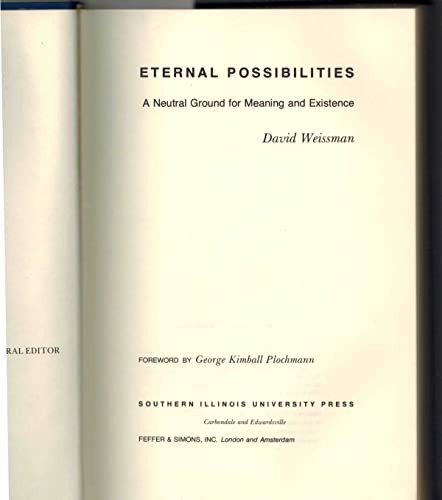 Imagen de archivo de Eternal Possibilities : A Neutral Ground for Meaning & Existence (Philosophical Explorations Ser.) a la venta por Murphy-Brookfield Books