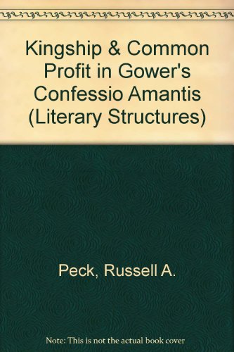 Imagen de archivo de Kingship and Common Profit in Gower's Confessio Amantis (Literary Structures) a la venta por Dunaway Books