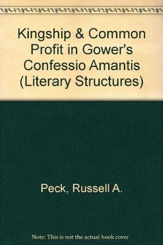 Stock image for Kingship and Common Profit in Gower's Confessio Amantis (Literary Structures) for sale by Dunaway Books