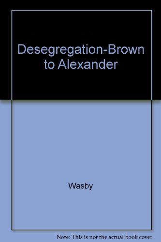 Imagen de archivo de Desegregation from Brown to Alexander: An Exploration of the Supreme Court Strategies a la venta por Wonder Book