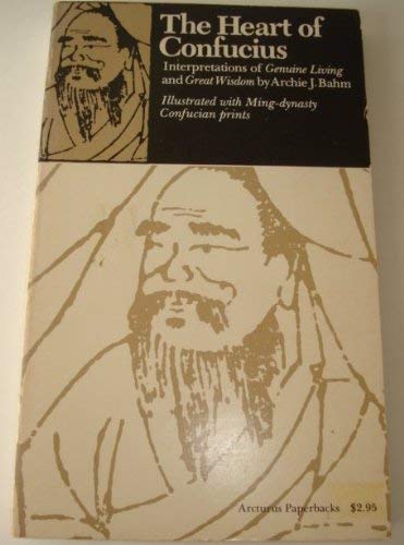Stock image for The Heart of Confucius: Interpretations of "Genuine Living" and "Great Wisdom" for sale by Roman Books