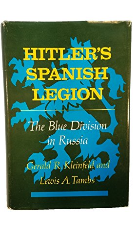Imagen de archivo de Hitler's Spanish Legion The Blue Division in Russia a la venta por WORLD WAR BOOKS