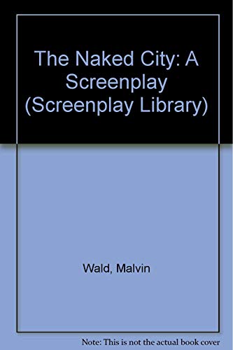 9780809309108: The Naked City: A Screenplay (Screenplay Library)