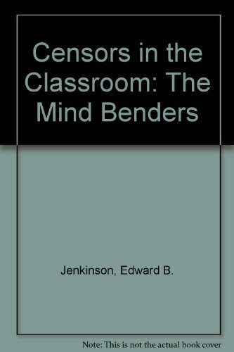 Stock image for Censors in the Classroom : The Mind Benders for sale by Better World Books: West