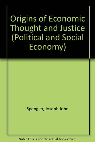 9780809309474: Origins of Economic Thought and Justice (POLITICAL AND SOCIAL ECONOMY)