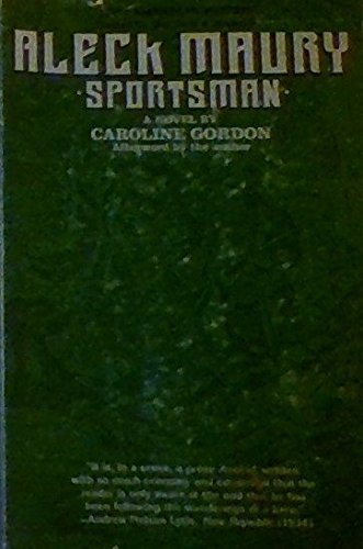 Aleck Maury, Sportsman (Lost American Fiction) (9780809309726) by Gordon, Caroline