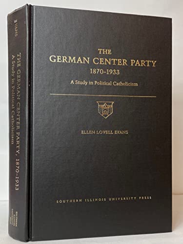 The German Center Party, 1870-1933: A Study in Political Catholicism