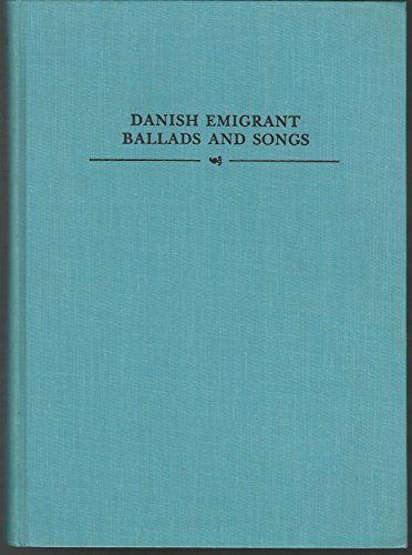 Beispielbild fr Danish Emigrant Ballads and Songs zum Verkauf von Chequamegon Books