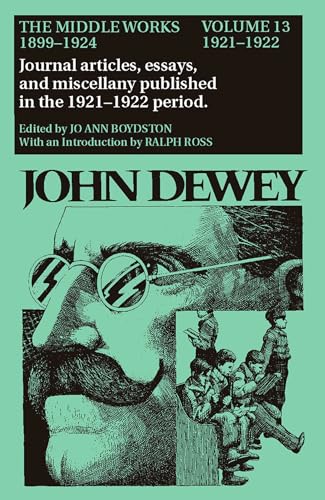 Beispielbild fr The Middle Works of John Dewey, Volume 13, 1899 - 1924 Vol. 13 : 1921-1922, Essays on Philosophy, Education, and the Orient zum Verkauf von Better World Books: West