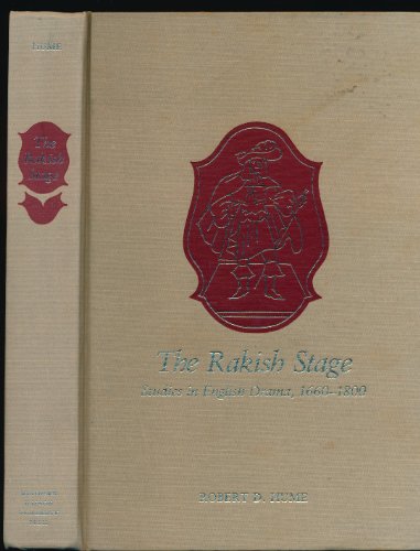 Imagen de archivo de The Rakish Stage : Studies in English Drama, 1660-1800 a la venta por Better World Books
