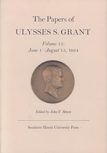 Beispielbild fr The Papers of Ulysses S. Grant, Volume 11 Vol. 11 : June 1 - August 15 1864 zum Verkauf von Better World Books