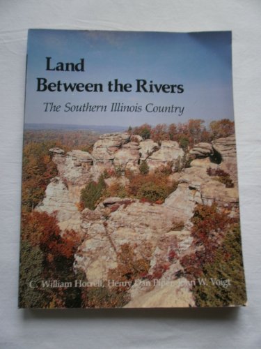 Stock image for Land Between the Rivers: The Southern Illinois Country (Southern Illinois University Centennial Publications) for sale by Lowry's Books