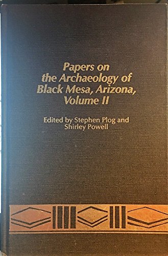 Papers on the Archaeology of Black Mesa, Arizona, Volume II