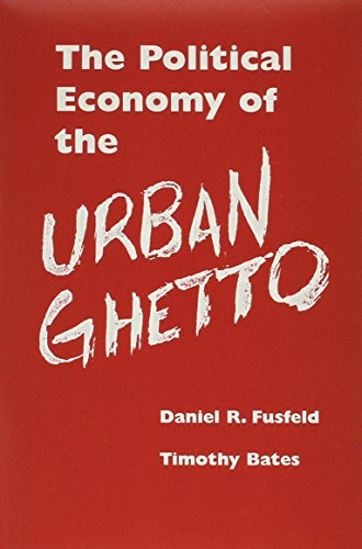 Beispielbild fr Political Economy of the Urban Ghetto (Political & Social Economy) zum Verkauf von Housing Works Online Bookstore