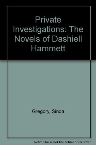 Stock image for Private Investigations : The Novels of Dashiell Hammett for sale by Better World Books