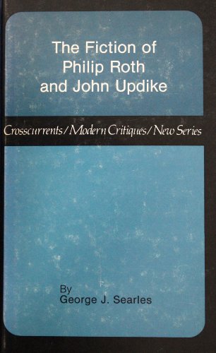 Stock image for The Fiction of Philip Roth and John Updike: Crosscurrents/Modern Critiques/New Series for sale by Bookmarc's