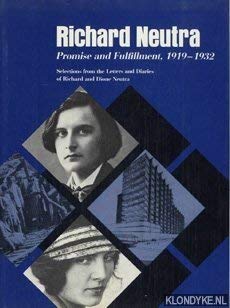 Imagen de archivo de Richard Neutra: Promise and Fulfillment, 1919-1932: Selections from the Letters and Diaries of Richard and Dione Neutra a la venta por Copperfield's Used and Rare Books