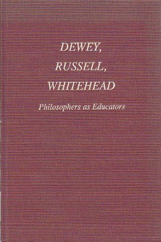 Beispielbild fr Dewey, Russell, Whitehead : Philosophers as Educators zum Verkauf von Better World Books