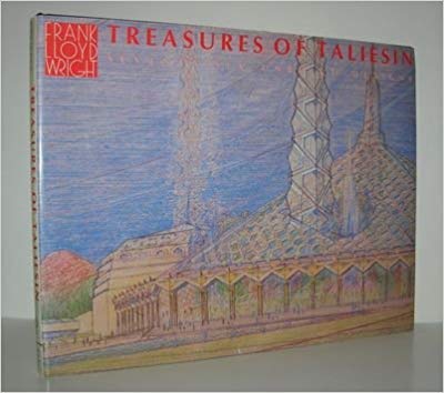 Stock image for Treasures of Taliesin: Seventy-Six Unbuilt Designs for sale by beneton