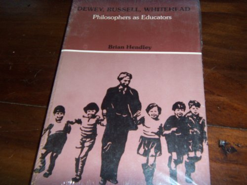 9780809312436: Dewey, Russell, Whitehead: Philosophers As Educators