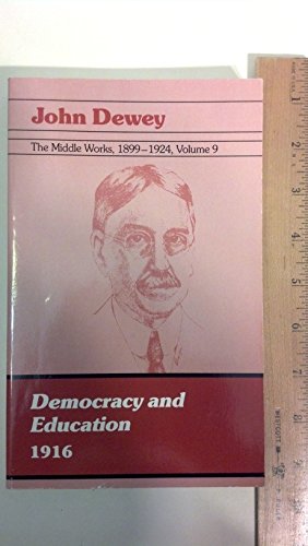 Beispielbild fr The Middle Works of John Dewey, Volume 9, 1899-1924: Democracy and Education, 1916 (Middleworks of John Dewey 1899-1944) zum Verkauf von Books Unplugged
