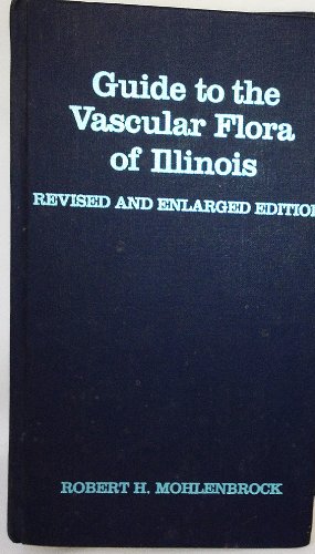 9780809312726: Guide to the Vascular Flora of Illinois: Enlarged Edition