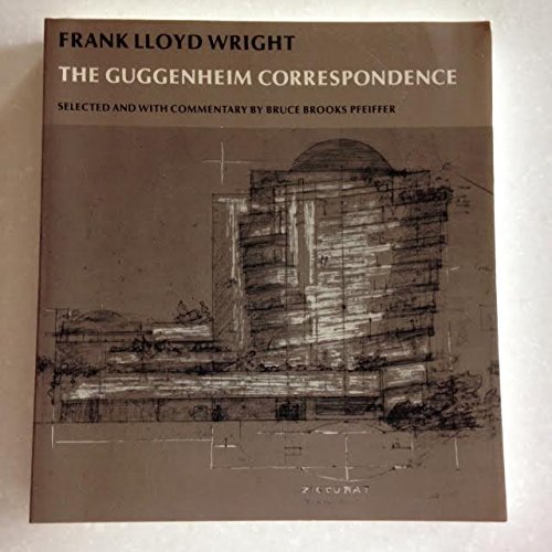 Beispielbild fr Frank Lloyd Wright: The Guggenheim Correspondence zum Verkauf von Stony Hill Books