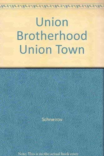 Beispielbild fr Union Brotherhood, Union Town : The History of the Carpenters' Union of Chicago, 1863-1987 zum Verkauf von Better World Books