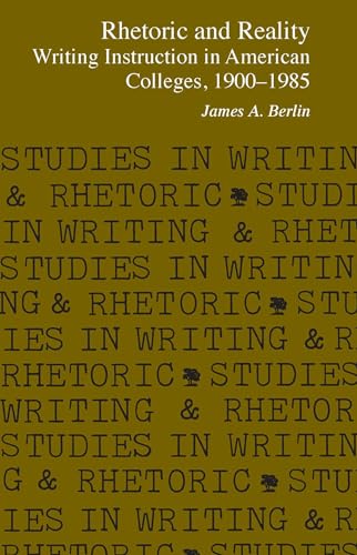 Beispielbild fr Rhetoric and Reality: Writing Instruction in American Colleges, 1900 - 1985 (Studies in Writing and Rhetoric) zum Verkauf von Jenson Books Inc