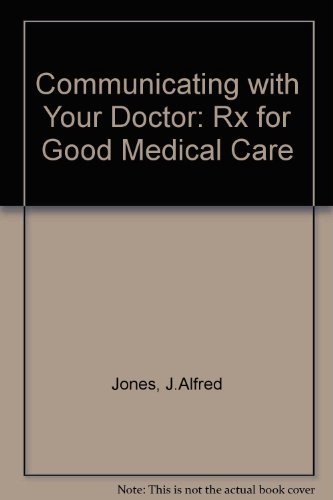 9780809313679: Communicating with Your Doctor: Rx for Good Medical Care