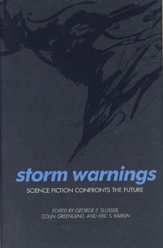 Imagen de archivo de Storm Warnings: Science Fiction Confronts the Future a la venta por Archer's Used and Rare Books, Inc.