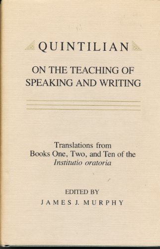 9780809313778: Quintilian on the Teaching of Speaking and Writing: Translations from Books One, Two and Ten of the Institutio oratoria (Landmarks in Rhetoric and Public Address)