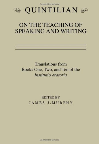 9780809313785: Quintilian on the Teaching of Speaking and Writing: Translations from Books One, Two, and Ten of the Institutio Oratoria