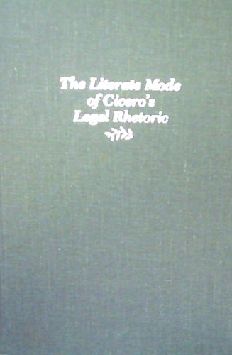 9780809313822: The Literate Mode of Cicero's Legal Rhetoric