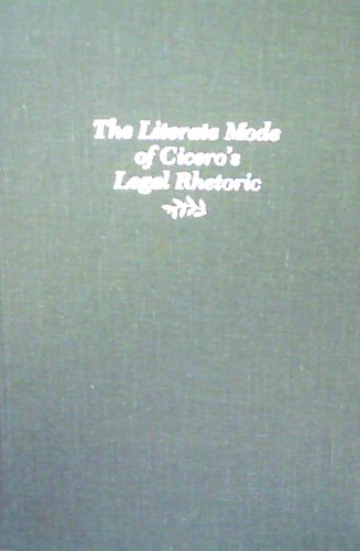 The Literate Mode of Cicero's Legal Rhetoric