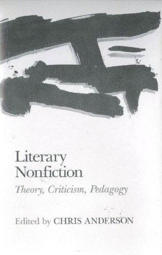 Beispielbild fr Literary Nonfiction : Theory, Criticism, and Pedagogy zum Verkauf von Better World Books