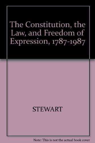 Beispielbild fr The Constitution, the Law, and Freedom of Expression: 1787-1987 zum Verkauf von Daedalus Books
