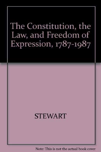 The Constitution, the Law, and Freedom of Expression: 1787-1987