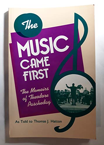 Beispielbild fr The Music Came First : The Memoirs of Theodore Paschedag (Shawnee Bks.) zum Verkauf von Books Do Furnish A Room