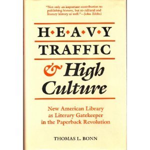 Heavy Traffic & High Culture: New American Library as Literary Gatekeeper in the Paperback Revolu...