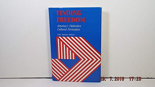 Stock image for Finding Freedom : America's Distinctive Cultural Formation for sale by Better World Books