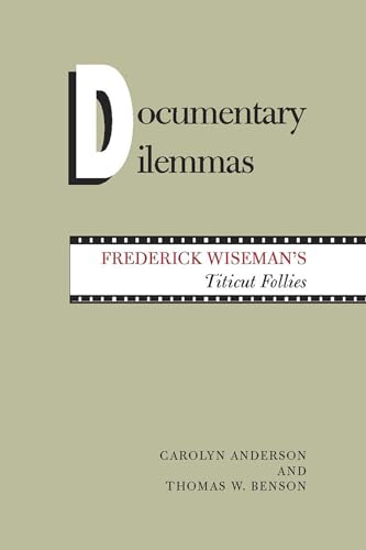 Stock image for Documentary Dilemmas: Frederick Wiseman's Titicut Follies for sale by Jackson Street Booksellers