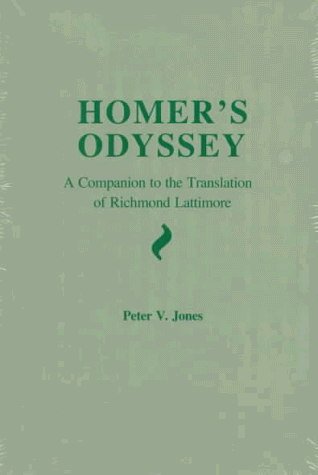 Homer's Odyssey: A Companion to the Translation of Richmond Lattimore (9780809315475) by Jones, Peter V.