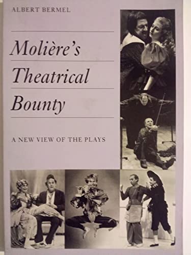 Imagen de archivo de Moliere's Theatrical Bounty: A New View of the Plays a la venta por ThriftBooks-Atlanta