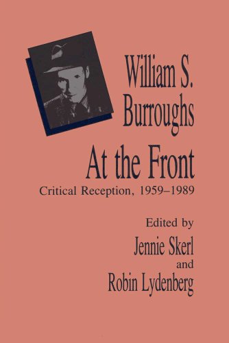 Imagen de archivo de William S. Burroughs At the Front: Critical Reception, 1959 - 1989 a la venta por HPB-Diamond