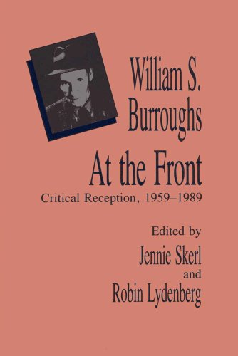 Stock image for William S. Burroughs At the Front: Critical Reception, 1959 - 1989 for sale by HPB-Diamond