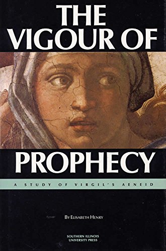 Stock image for The Vigour of Prophecy : A Study of Virgil's Aeneid for sale by Better World Books