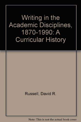 Imagen de archivo de Writing in the Academic Disciplines, 1870-1990: A Curricular History a la venta por HPB-Emerald