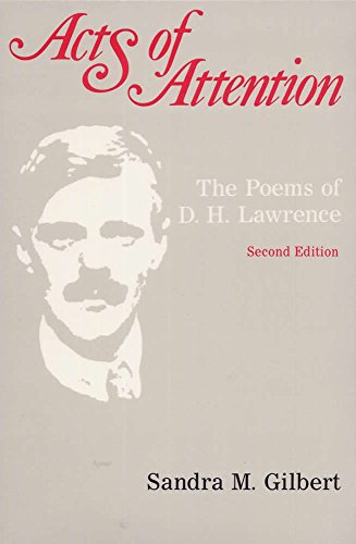 Acts of Attention, Second Edition: The Poems of D. H. Lawrence (9780809315994) by Gilbert, Professor Sandra M.