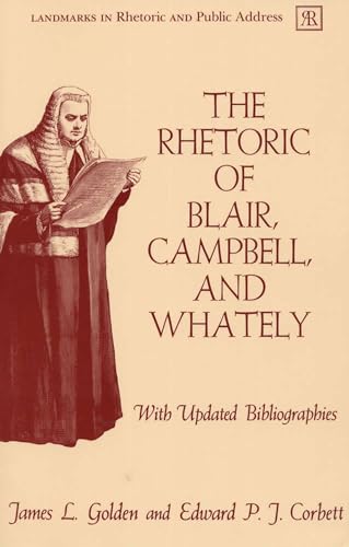 Beispielbild fr The Rhetoric of Blair, Campbell, and Whately, Revised Edition (Landmarks in Rhetoric and Public Address) zum Verkauf von BooksRun